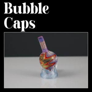 Bubble Caps